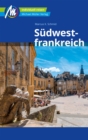 Sudwestfrankreich Reisefuhrer Michael Muller Verlag : Individuell reisen mit vielen praktischen Tipps - eBook
