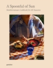 A Spoonful of Sun : Mediterranean Cookbook for All Seasons - Book