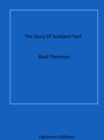 The Story Of Scotland Yard - eBook
