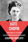 Essential Novelists - Kate Chopin : awakening of the women - eBook