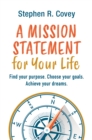 A Mission Statement for Your Life : Find your purpose. Choose your goals. Achieve your dreams. - eBook