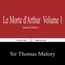 Le Morte d'Arthur Volume 1 : Spanish Edition - eBook