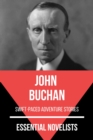 Essential Novelists - John Buchan : swift-paced adventure stories - eBook