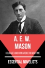 Essential Novelists - A. E. W. Mason : courage and cowardice in wartime - eBook