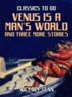 Venus is a Man's World and three more Stories - eBook