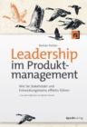 Leadership im Produktmanagement : Wie Sie Stakeholder und Entwicklungsteams effektiv fuhren - eBook
