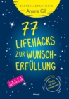 77 Lifehacks zur Wunscherfullung : Tipps + Tricks: Erfolg mit dem Universum - eBook