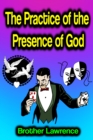 The Practice of the Presence of God - eBook