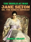 Jane Seton, or, The King's Advocat - eBook