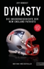 Dynasty. Die Insidergeschichte der New England Patriots : New York Times Bestseller. Mit einem Vorwort von Sebastian Vollmer. - eBook
