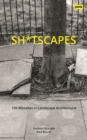 Sh*tscapes : 100 Mistakes in Landscape Architecture - Book