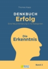 DENKBUCH Erfolg - Die Erkenntnis : Eine Neuorientierung in 42 Kategorien - eBook
