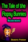 The Tale of the Flopsy Bunnies illustrated - eBook