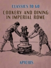 Cookery and Dining in Imperial Rome - eBook