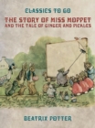 The Story of Miss Moppet and The Tale of Ginger and Pickles - eBook