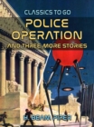 Police Operation and three more stories - eBook