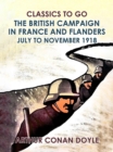 The British Campaign in France and Flanders --July to November 1918 - eBook