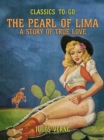 The Pearl Of Lima A Story Of True Love - eBook