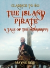 The Island Pirate, A Tale of the Mississippi - eBook