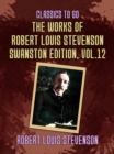 The Works of Robert Louis Stevenson - Swanston Edition, Vol 12 - eBook