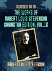 The Works of Robert Louis Stevenson - Swanston Edition, Vol 16 - eBook