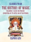 The History of Magic Including a Clear and Precise Exposition of its Rites and ist Mysteries - eBook