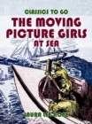 The Moving Picture Girls At Sea - eBook