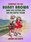 Bunny Brown And His Sister Sue On An Auto Tour - eBook