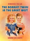 The Bobbsey Twins In The Great West - eBook