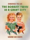 The Bobbsey Twins In A Great City - eBook