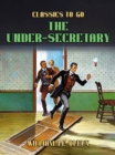 The Under-Secretary - eBook
