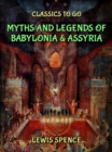 Myths & Legends of Babylonia & Assyria - eBook