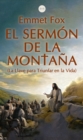 El Sermon de la Montana : La Llave para Triunfar en la Vida - eBook