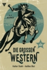Kalter Stahl - Heies Blut : Die groen Western 347 - eBook