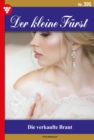 Die verkaufte Braut : Der kleine Furst 395 - Adelsroman - eBook