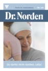 Du darfst nicht sterben, Leila! : Dr. Norden 108 - Arztroman - eBook