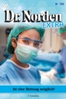 Ist eine Rettung moglich? : Dr. Norden Extra 205 - Arztroman - eBook