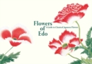 Flowers of Edo : A Guide to Classical Japanese Flowers - Book