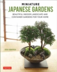 Miniature Japanese Gardens : Beautiful Bonsai Landscape Gardens for Your Home - Book