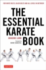 The Essential Karate Book : For White Belts, Black Belts and All Levels In Between [Online Companion Video Included] - Book