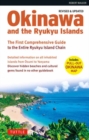 Okinawa and the Ryukyu Islands : The First Comprehensive Guide to the Entire Ryukyu Island Chain (Revised & Expanded Edition) - Book