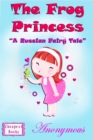 The Frog Princess : "A Russian Fairy Tale" - eBook