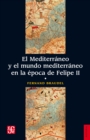El Mediterraneo y el mundo mediterraneo en la epoca de Felipe II. Tomo 1 - eBook
