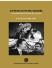 La Revolucion traicionada: dos ensayos sobre literatura, cine y censura - eBook