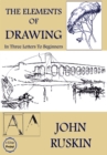 The Elements of Drawing : (In Three Letters to Beginners) - eBook