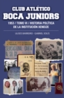 Club Atletico Boca Juniors 1953. Tomo VI : Historia politica de la institucion xeneize - eBook