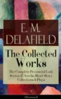 Collected Works of E. M. Delafield: The Complete Provincial Lady Series, 15 Novels, Short Story Collections & Plays (Illustrated) - eBook