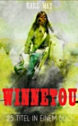 Winnetou - Western Sammelband (25 Titel in einem Buch) : Winnetou & Old Surehand Romane + Winnetou-Reiseabenteuer-Reihe + Winnetou-Jugenderzahlungen: Die beliebtesten Wild West Klassiker in einem Band - eBook