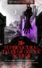 70+ SUPERNATURAL TALES OF GOTHIC HORROR: Uncle Silas, Carmilla, In a Glass Darkly, Madam Crowl's Ghost, The House by the Churchyard, Ghost Stories of an Antiquary, A Thin Ghost and Many More - eBook
