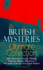 BRITISH MYSTERIES Ultimate Collection: 560+ Detective Novels, Thriller Classics, Murder Mysteries, Whodunit Tales & True Crime Stories (Illustrated Edition) - eBook